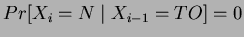 $ Pr[X_{i}=N\mid X_{i-1}=TO]=0 $